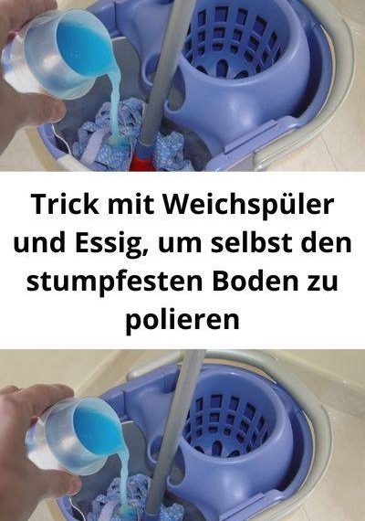 Geben Sie Weichspüler und Essig hinzu, um selbst die stumpfsten Böden zu polieren